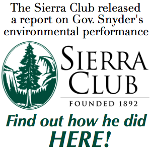 SCORECARD: Sierra Club Michigan gives Gov. Snyder failing grade on protecting our state’s environment