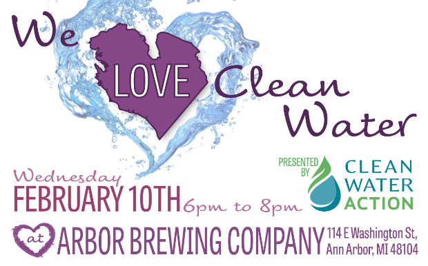 EVENT: Join Clean Water Action in showing your “Love For Clean Water” – Ann Arbor, Wednesday Feb. 10