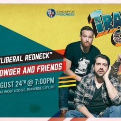 The Liberal Redneck & the WellRED Comedy Tour come to northern Michigan to support Progress Michigan
