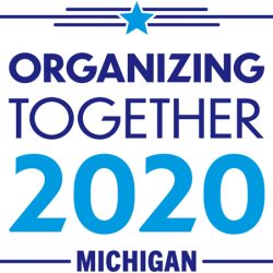 Michigan Organizing Together 2020 is going to defeat Donald Trump’s agenda